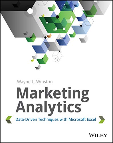Marketing analytics : data-driven techniques with Microsoft Excel 