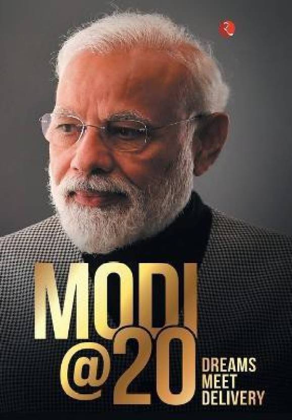 Modi@20 : dreams meet delivery