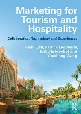 Marketing for tourism and hospitality : collaboration, technology and experiences 