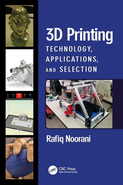 3D printing : technology, applications, and selection